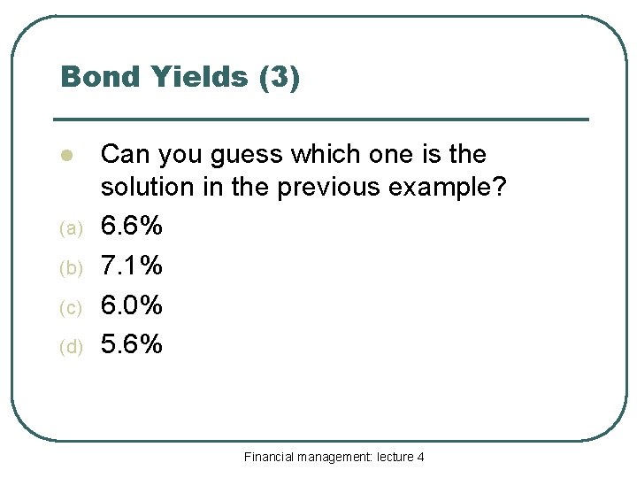 Bond Yields (3) l (a) (b) (c) (d) Can you guess which one is
