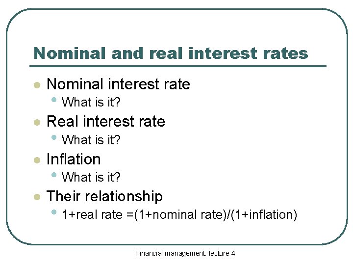 Nominal and real interest rates l Nominal interest rate l Real interest rate l