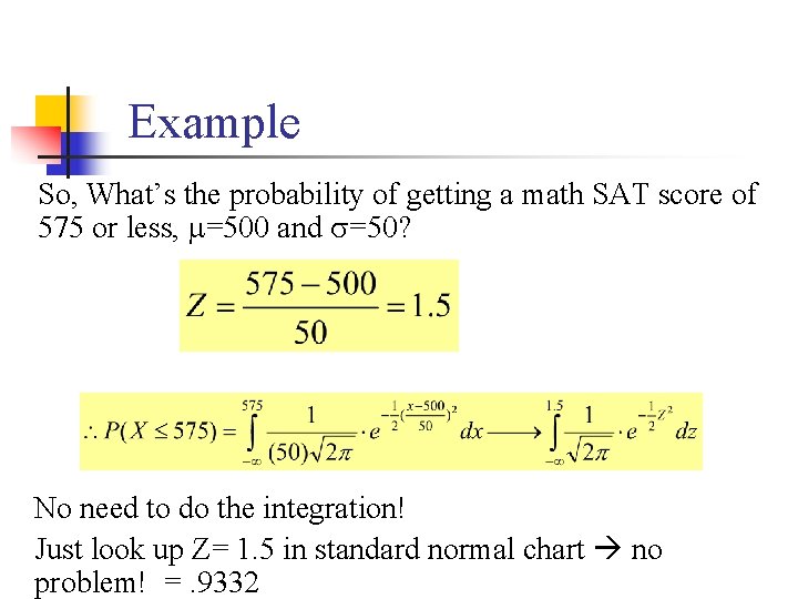 Example So, What’s the probability of getting a math SAT score of 575 or