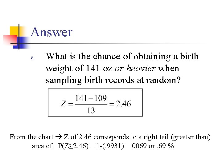 Answer a. What is the chance of obtaining a birth weight of 141 oz