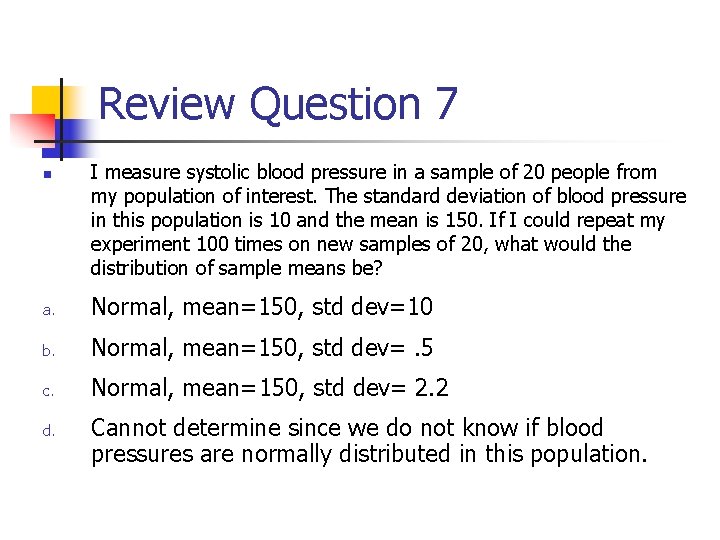 Review Question 7 n I measure systolic blood pressure in a sample of 20