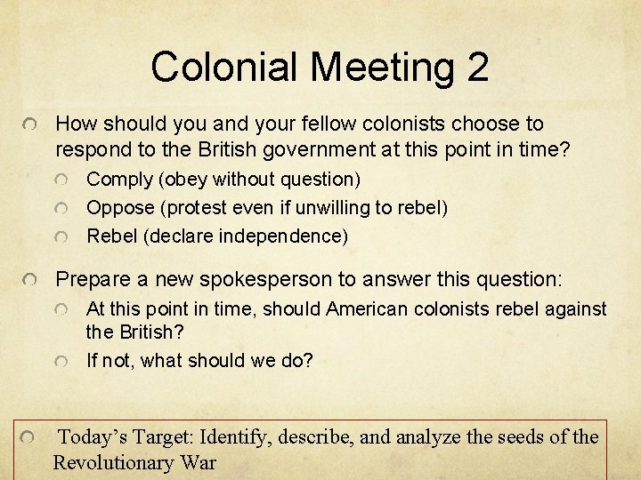 Colonial Meeting 2 How should you and your fellow colonists choose to respond to