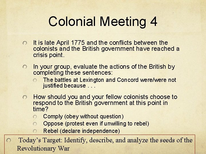 Colonial Meeting 4 It is late April 1775 and the conflicts between the colonists
