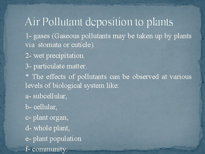 Air Pollutant deposition to plants 1 - gases (Gaseous pollutants may be taken up