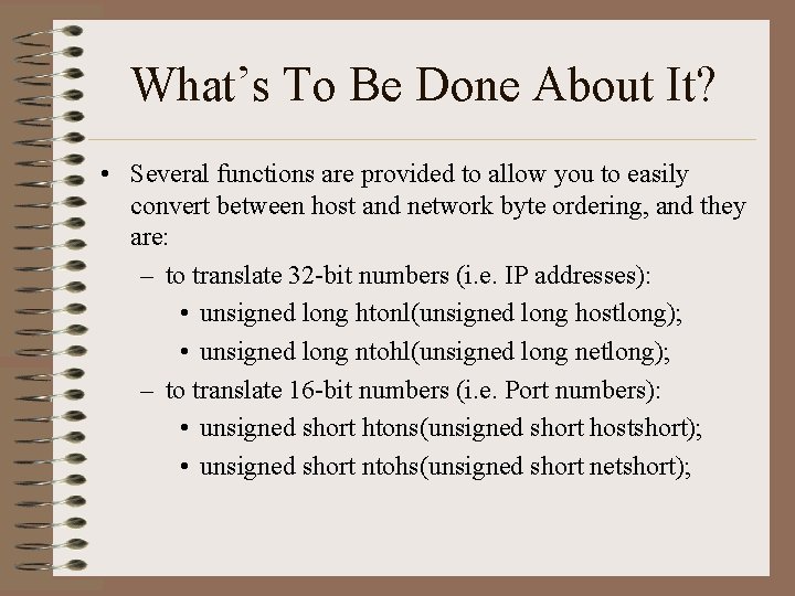 What’s To Be Done About It? • Several functions are provided to allow you