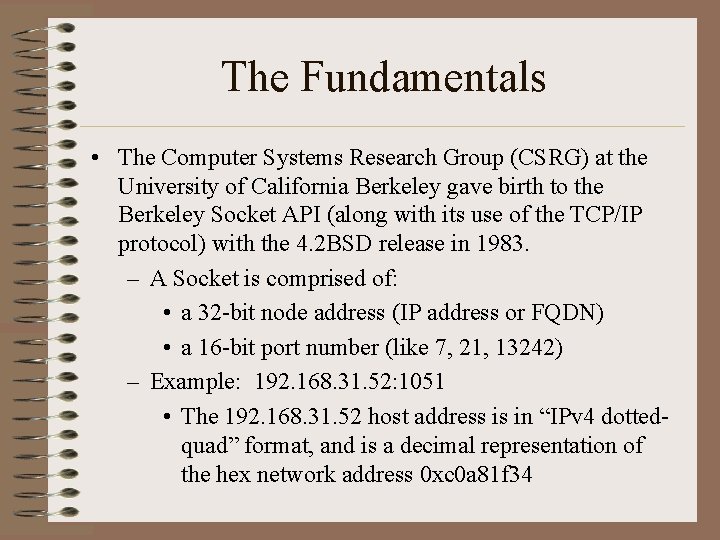 The Fundamentals • The Computer Systems Research Group (CSRG) at the University of California