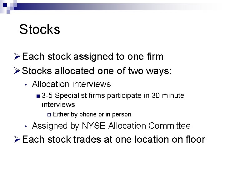 Stocks Ø Each stock assigned to one firm Ø Stocks allocated one of two