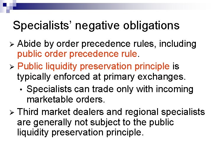 Specialists’ negative obligations Abide by order precedence rules, including public order precedence rule. Ø