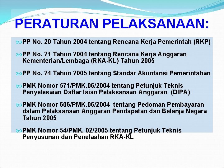 PERATURAN PELAKSANAAN: PP No. 20 Tahun 2004 tentang Rencana Kerja Pemerintah (RKP) PP No.