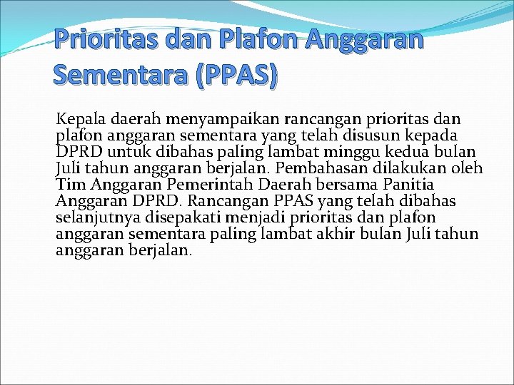 Prioritas dan Plafon Anggaran Sementara (PPAS) Kepala daerah menyampaikan rancangan prioritas dan plafon anggaran