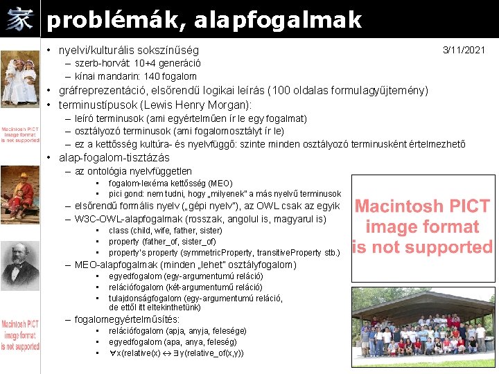 problémák, alapfogalmak • nyelvi/kulturális sokszínűség 3/11/2021 – szerb-horvát: 10+4 generáció – kínai mandarin: 140