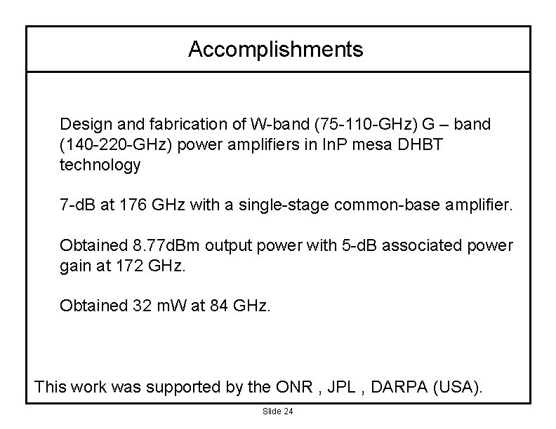 Accomplishments Design and fabrication of W-band (75 -110 -GHz) G – band (140 -220