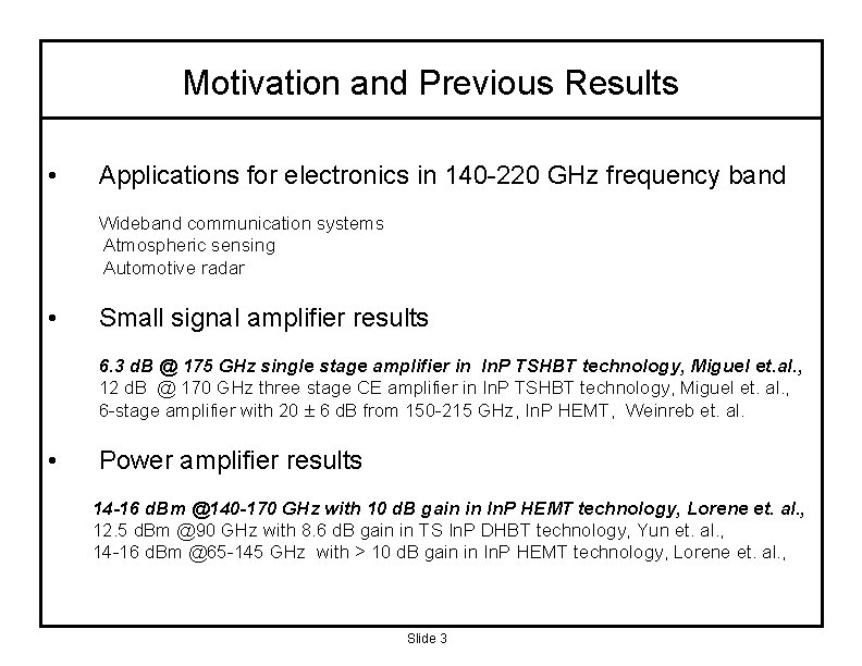 Motivation and Previous Results • Applications for electronics in 140 -220 GHz frequency band