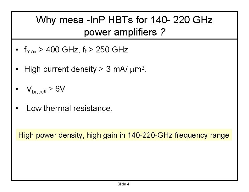 Why mesa -In. P HBTs for 140 - 220 GHz power amplifiers ? •
