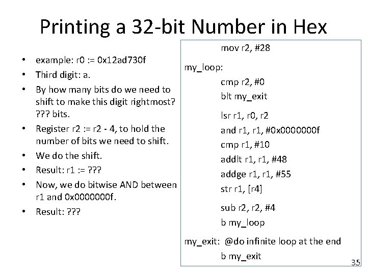 Printing a 32 -bit Number in Hex mov r 2, #28 • example: r