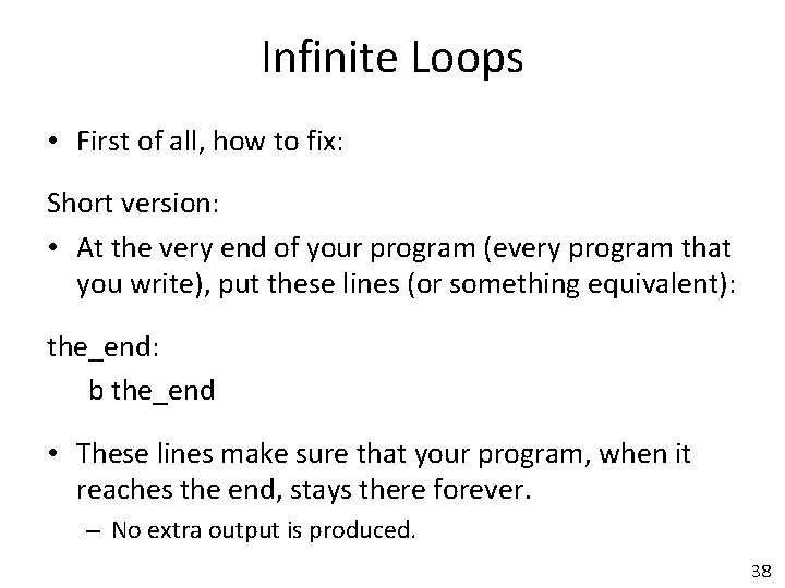 Infinite Loops • First of all, how to fix: Short version: • At the