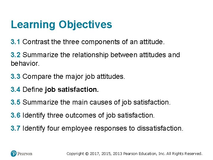 Learning Objectives 3. 1 Contrast the three components of an attitude. 3. 2 Summarize
