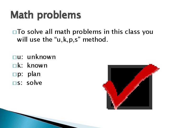 Math problems � To solve all math problems in this class you will use