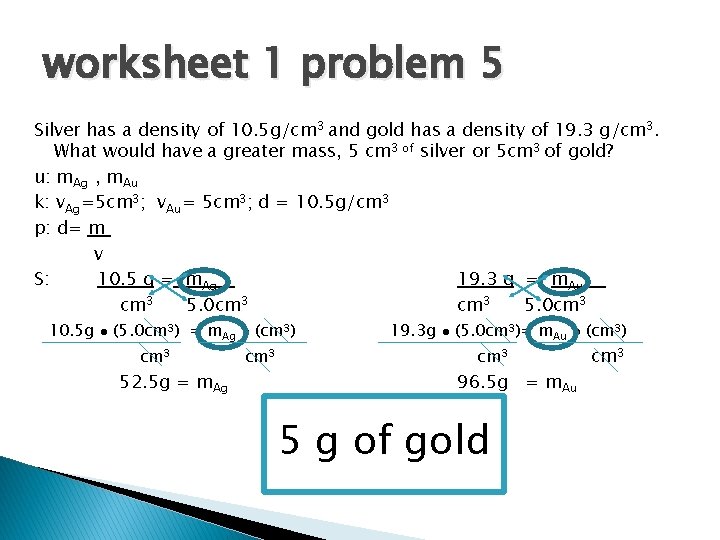 worksheet 1 problem 5 Silver has a density of 10. 5 g/cm 3 and