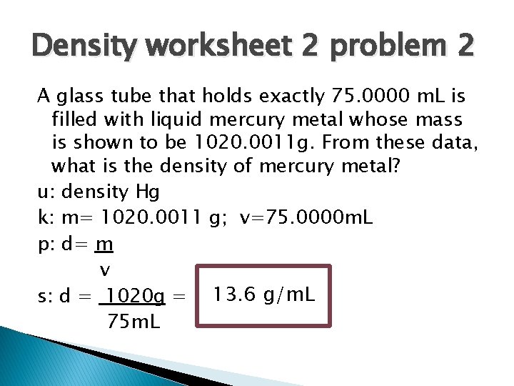 Density worksheet 2 problem 2 A glass tube that holds exactly 75. 0000 m.