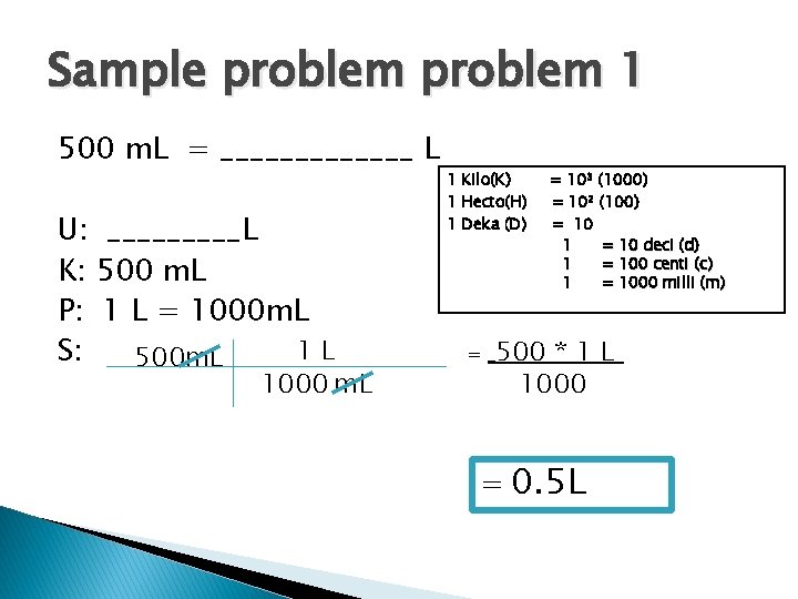 Sample problem 1 500 m. L = _______ L U: _____L K: 500 m.