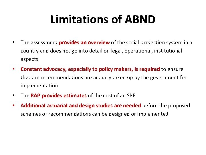 Limitations of ABND • The assessment provides an overview of the social protection system