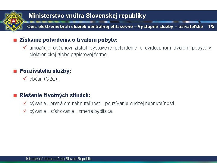 Ministerstvo vnútra Slovenskej republiky Opis elektronických služieb centrálnej ohlasovne – Výstupné služby – užívateľské