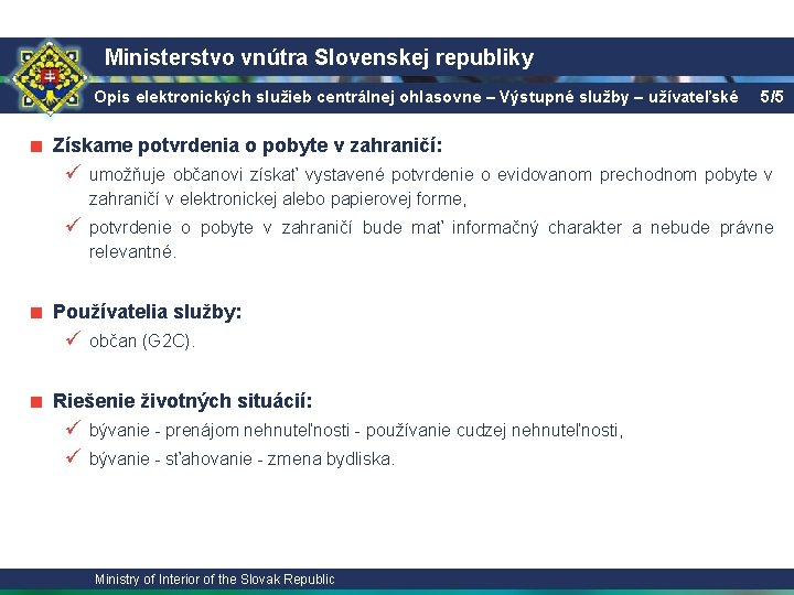 Ministerstvo vnútra Slovenskej republiky Opis elektronických služieb centrálnej ohlasovne – Výstupné služby – užívateľské