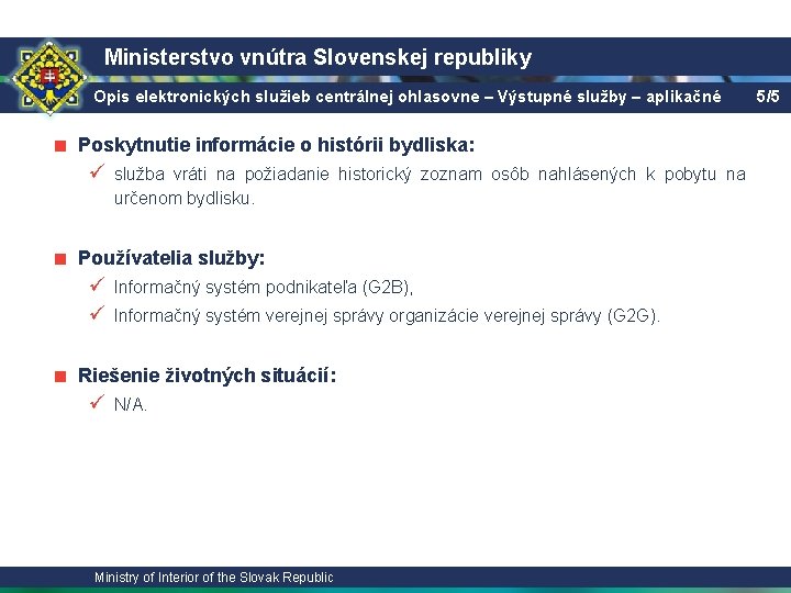 Ministerstvo vnútra Slovenskej republiky Opis elektronických služieb centrálnej ohlasovne – Výstupné služby – aplikačné