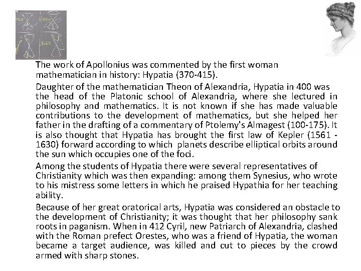 The work of Apollonius was commented by the first woman mathematician in history: Hypatia