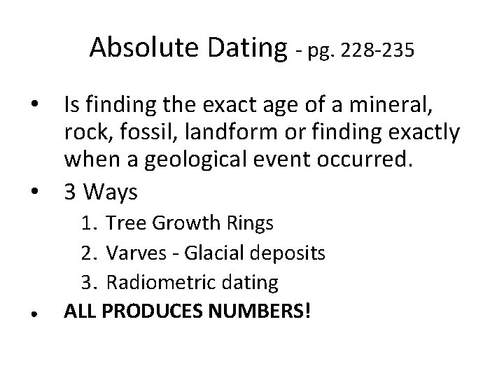 Absolute Dating - pg. 228 -235 • Is finding the exact age of a