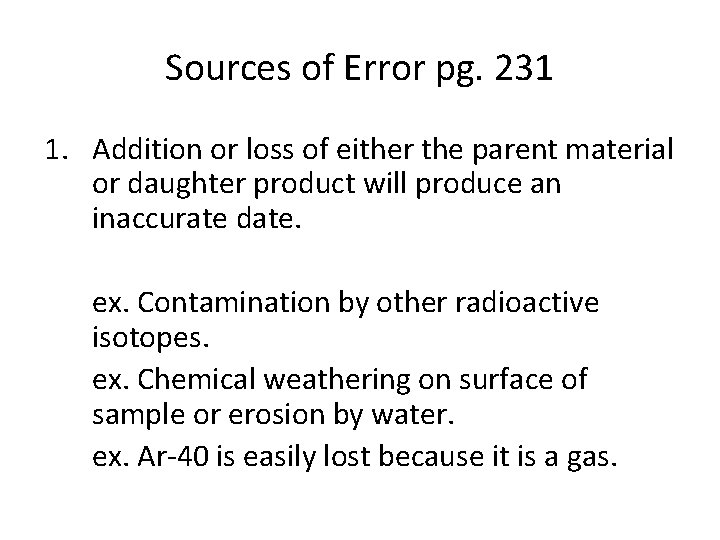 Sources of Error pg. 231 1. Addition or loss of either the parent material