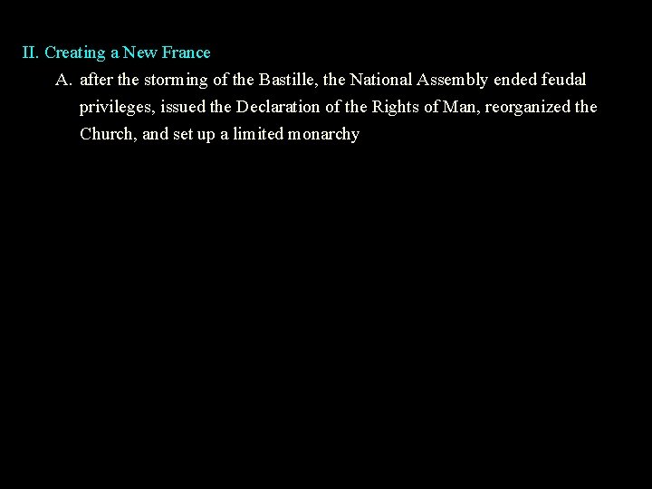 II. Creating a New France A. after the storming of the Bastille, the National