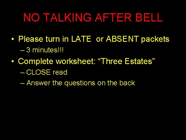 NO TALKING AFTER BELL • Please turn in LATE or ABSENT packets – 3