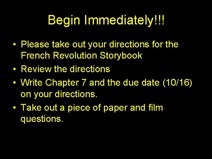 Begin Immediately!!! • Please take out your directions for the French Revolution Storybook •