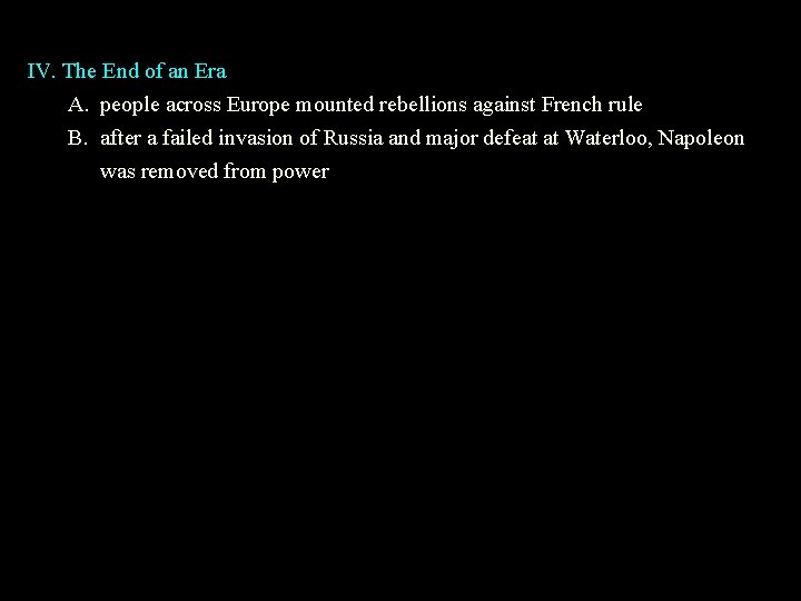 IV. The End of an Era A. people across Europe mounted rebellions against French