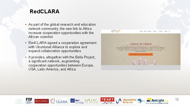 Red. CLARA • As part of the global research and education network community, the