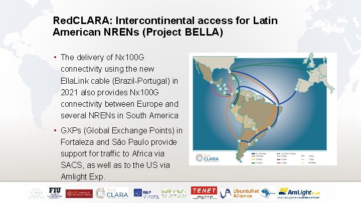 Red. CLARA: Intercontinental access for Latin American NRENs (Project BELLA) • The delivery of