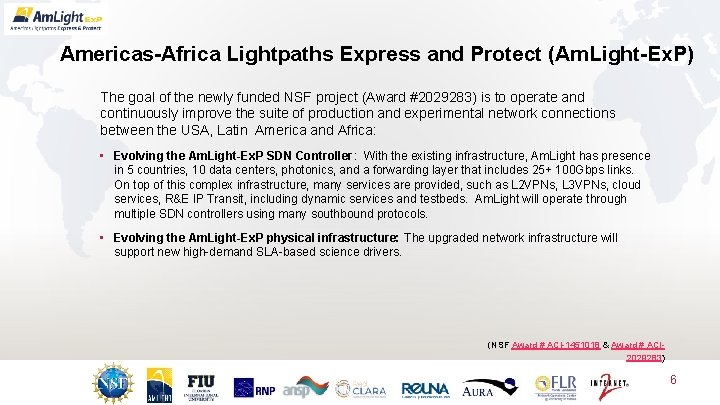 Americas-Africa Lightpaths Express and Protect (Am. Light-Ex. P) The goal of the newly funded