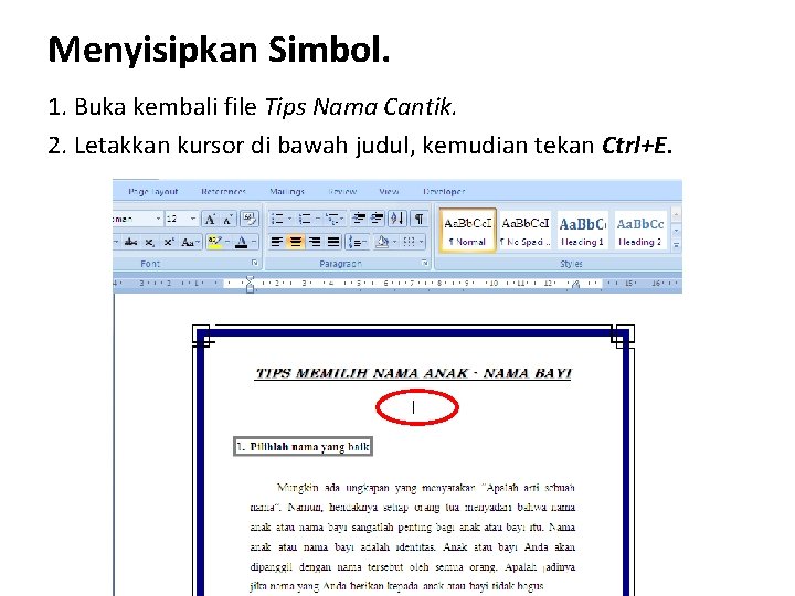 Menyisipkan Simbol. 1. Buka kembali file Tips Nama Cantik. 2. Letakkan kursor di bawah
