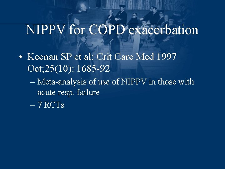 NIPPV for COPD exacerbation • Keenan SP et al: Crit Care Med 1997 Oct;