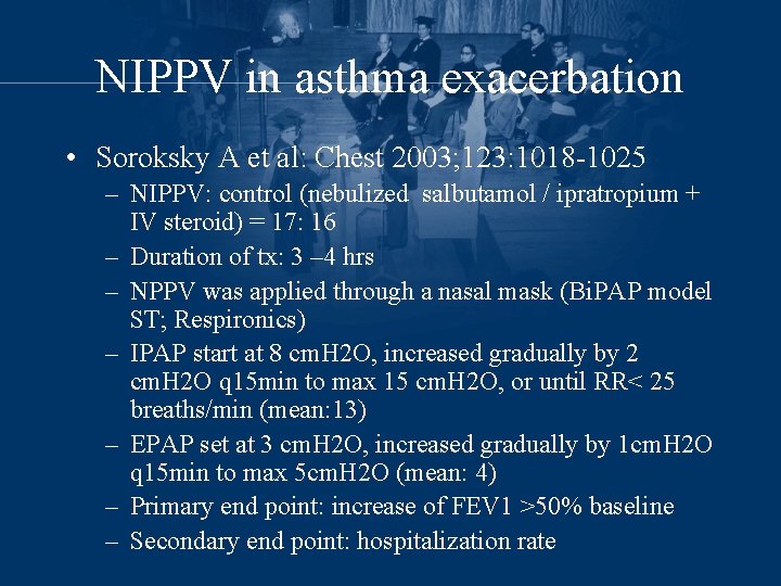 NIPPV in asthma exacerbation • Soroksky A et al: Chest 2003; 123: 1018 -1025