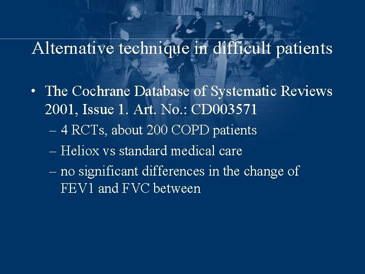 Alternative technique in difficult patients • The Cochrane Database of Systematic Reviews 2001, Issue