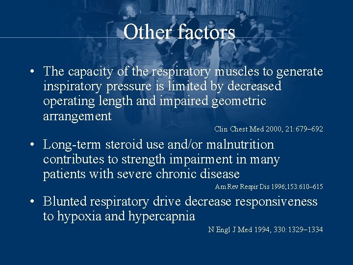 Other factors • The capacity of the respiratory muscles to generate inspiratory pressure is