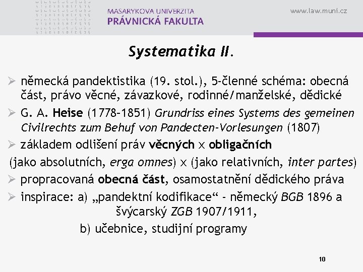 www. law. muni. cz Systematika II. Ø německá pandektistika (19. stol. ), 5 -členné