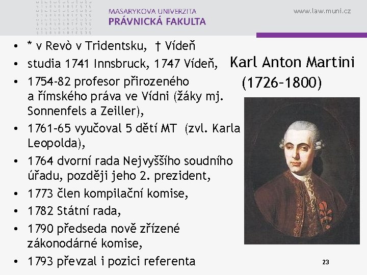 www. law. muni. cz • * v Revò v Tridentsku, † Vídeň • studia