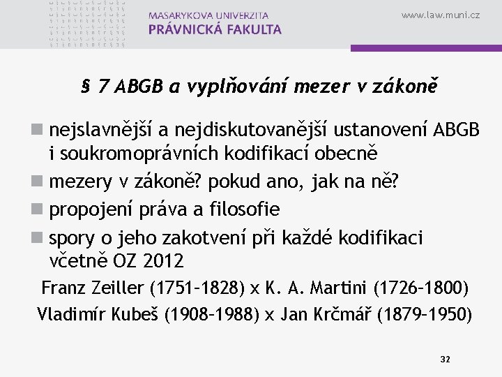 www. law. muni. cz § 7 ABGB a vyplňování mezer v zákoně n nejslavnější