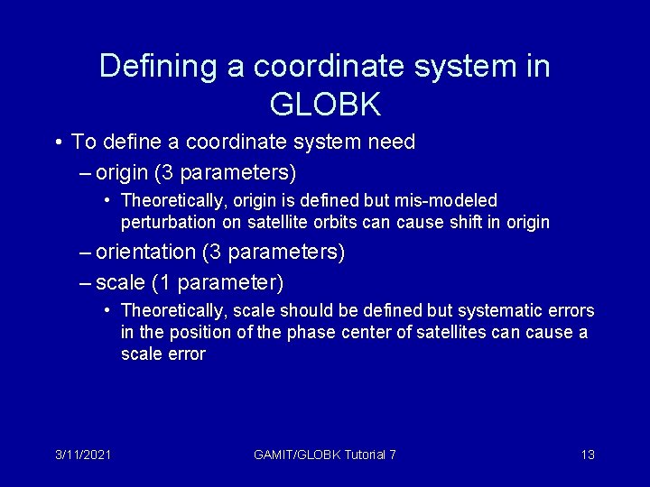 Defining a coordinate system in GLOBK • To define a coordinate system need –