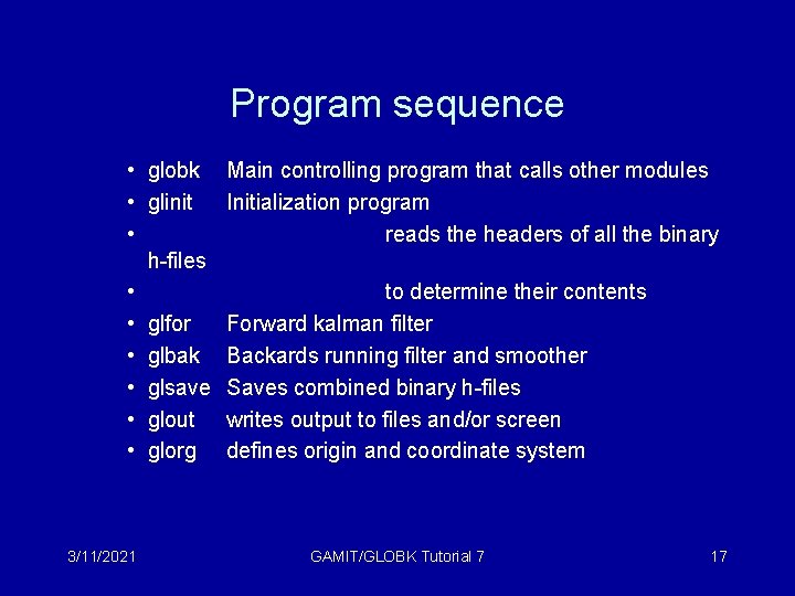 Program sequence • globk • glinit • h-files • • glfor • glbak •