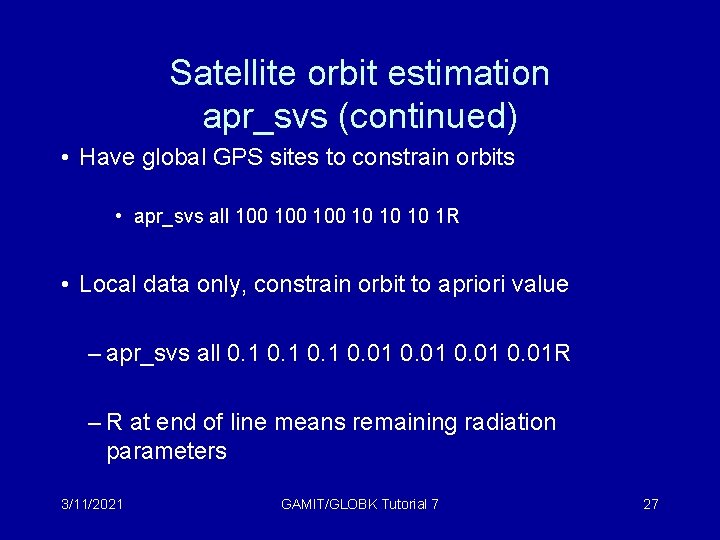 Satellite orbit estimation apr_svs (continued) • Have global GPS sites to constrain orbits •